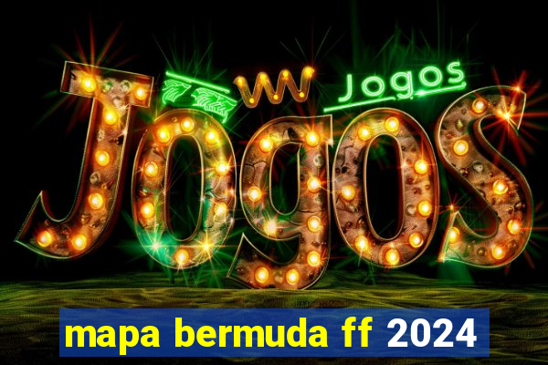 mapa bermuda ff 2024